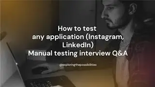 How to test any application |manual testing live project | Instagram/LinkedIn testing