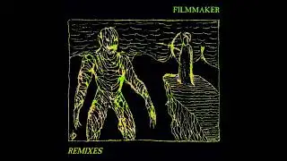 FILMMAKER - REMIXES [Full Compilation]