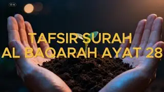 TAFSIR SURAH AL BAQARAH AYAT 28