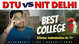 DTU Vs NIT Delhi Which One Is Best In 2024 🤔 | All About DTU Or NIT Delhi In 2024 👌 #dtu #college