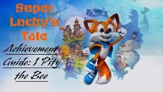 Super Lucky&rsquo;s Tale Achievement Guide: I Pity the Bee
