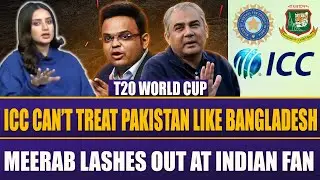 Ind vs Ban Controversy | ICC Should Treat Pakistan like Bangladesh | Meerab Lashes Out At Indian Fan