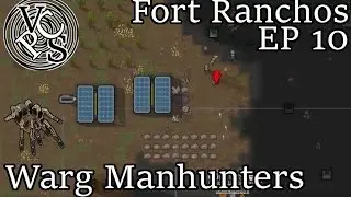 Rimworld Fort Ranchos EP10: Warg Manhunter - Alpha 16 Custom Scenario Cassandra Extreme
