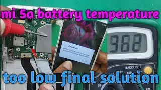 mi 5a battery temperature too low final solution , mi 5a fake battery % problem solution