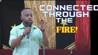 Connected Through The Fire | Minister Kevin Lashley