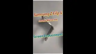 Как заменить основной экран складного Samsung Z Flip4 &mdash; замена только дисплея без рамки