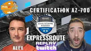 Certification AZ-700 EP4 (ExpressRoute) - Replay Twitch