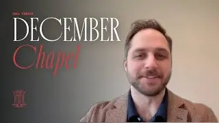 December Chapel - 2025 | The Alexandrian Institute