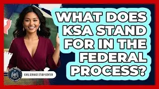 What Does KSA Stand For In The Federal Process?