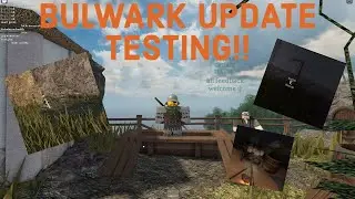 BULWARK UPDATE TESTING!! | NEW MAP + WEAPONS + MECHANICS