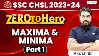 SSC CHSL 2022-223 I Maxima & Minima I Part-1 I Zero To Hero Batch I Akash Verma