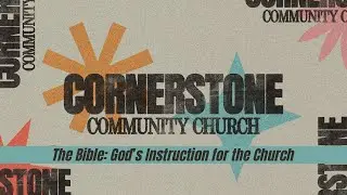 The Bible: God&rsquo;s Instruction for the Church