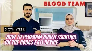 ھەفتەی شەشەم | شێوازی ئەنجامدانی Quality Control لەسەر ئامێری cobas e411