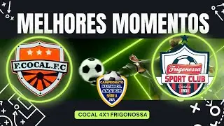 COCAL 4X1 FRIGONOSSA MELHORES MOMENTOS