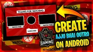 HOW TO MAKE AJJU BHAI OUTRO ajjubhai outro #ajjubhai #outro #tutorial #totalgaming #total_gaming