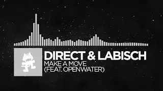 [Electronic] - Direct & Labisch - Make A Move (feat. Openwater) [Monstercat Release]