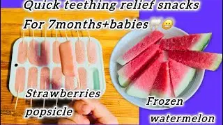 Teething relief snacks for 7months+ babies//quick and easy finger food for babies 