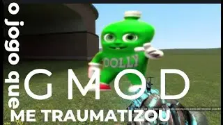 GMOD o jogo que me traumatizou