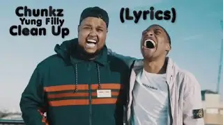 Chunkz x Yung Filly - Clean Up (Lyrics Video)