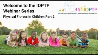 Promoting Physical Fitness in School Aged Children and Adolescents in Paediatric Physiotherapy