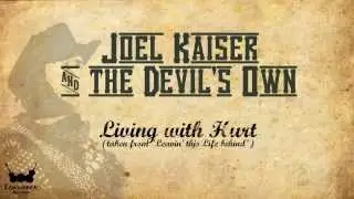 Joel Kaiser & The Devil's Own - Livin' with Hurt (with lyrics, 1080p) - Longneck Records