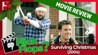 Did we survive Surviving Christmas (2004)? Flick Flops Festive Filmfest of Fun continues...