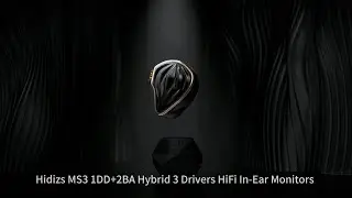 Hidizs MS3 - 1DD+2BA Hybrid IEMs