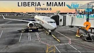 MSFS2024  | MRLB - KMIA | LIBERIA - MIAMI | 737MAX 8 | VATSIM