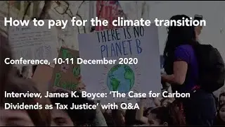 Interview with James K. Boyce: &lsquo;The Case for Carbon Dividends as Tax Justice&rsquo; with Q&A