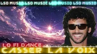 PATRICK BRUEL - CASSER LA VOIX (LO FI DANCE)