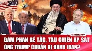 ĐIỂM NÓNG 360: Ông Trump cảnh báo đòn tấn công “tồi tệ hơn năm ngoái” – Iran phản ứng ra sao?