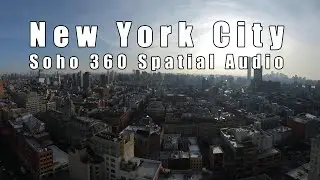 New York Soho - 360 Spatial Audio
