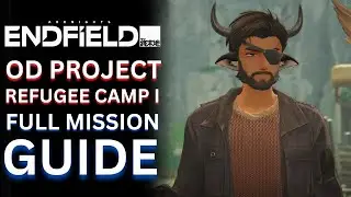 OD Project Refugee Camp I mission guide in Arknights Endfield