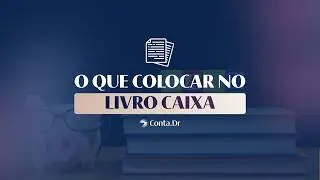 Veja como deve ser preenchido o Livro Caixa!
