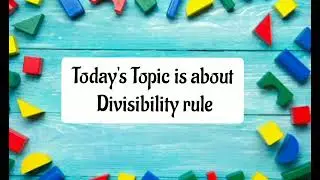 Divisiblity Rule for Numbers 1 - 12 ( CLEAR EXPLANATION )