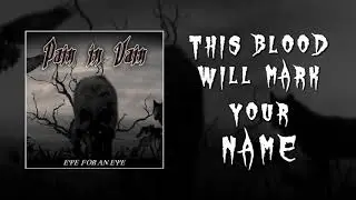 PAIN IN VAIN - Eye For An Eye (Lyric Video)
