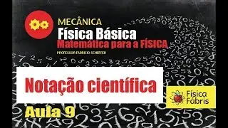Introdução à física Notação científica [FÍSICA FÁBRIS] Aula 9