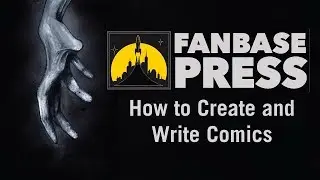 Tips for Creating and Writing Comics - Feat. Fanbase Press