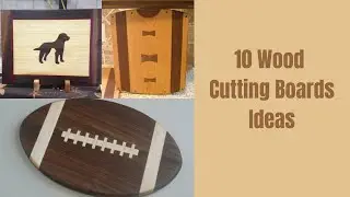 10 Wood Cutting Boards Ideas