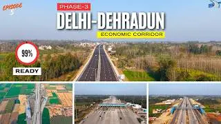 Delhi-Dehradun Economic Corridor : Phase 3 Ready & Open for Traffic 😍 | Complete Coverage