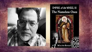 WALTER BOSLEY Reads Stuff: 'Empire of the Wheel 3 - The Nameless Ones'