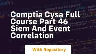 Comptia cysa full course part 46 siem and event correlation