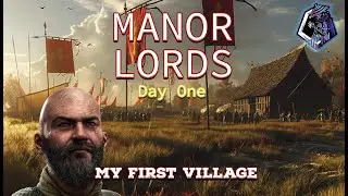MANOR LORDS Saga Kickoff: Day One