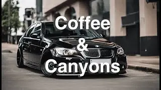 Canyon Carving | E90 BMW 335d! ☕⛰️