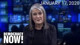 Top U.S. & World Headlines &mdash; January 17, 2020