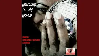 Welcome To My World (Petros Metolis & Larry Labirt's Vocal Mix)