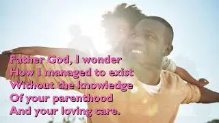 Father God I Wonder [with lyrics for congregations]