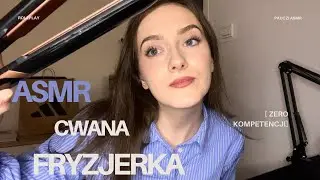ASMR | cwana fryzjerka roleplay po polsku