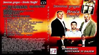 Braca Tunjic & O moj Doro sto te nema  (Audio)