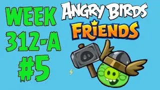 Angry Birds Friends 🐤 🐦 - Viking Spring Tournament 🔨 Week 312-A Level 5